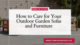 How to Care for Your Outdoor Garden Sofas and Furniture