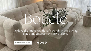 Why Boucle Sofas Are the Perfect Blend of Comfort & Style